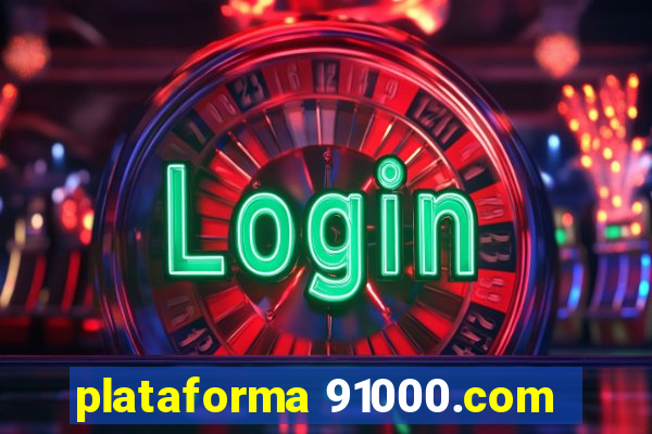 plataforma 91000.com